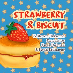 Strawberry and Biscuit: A Steven Universe Fancast