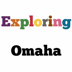 Exploring Omaha