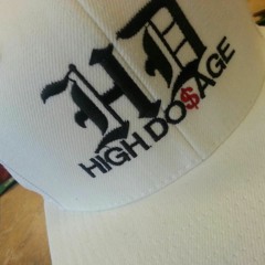 HigH Do$age Ent2014