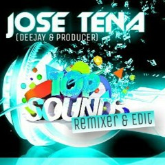 Jose Tena Edits & Remixes 2017