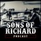 Sons of Richard Podcast