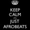 Keep Calm Its Just Afrobeats