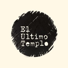 El Ultimo Templo