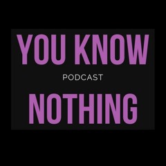 YouKnowNothing