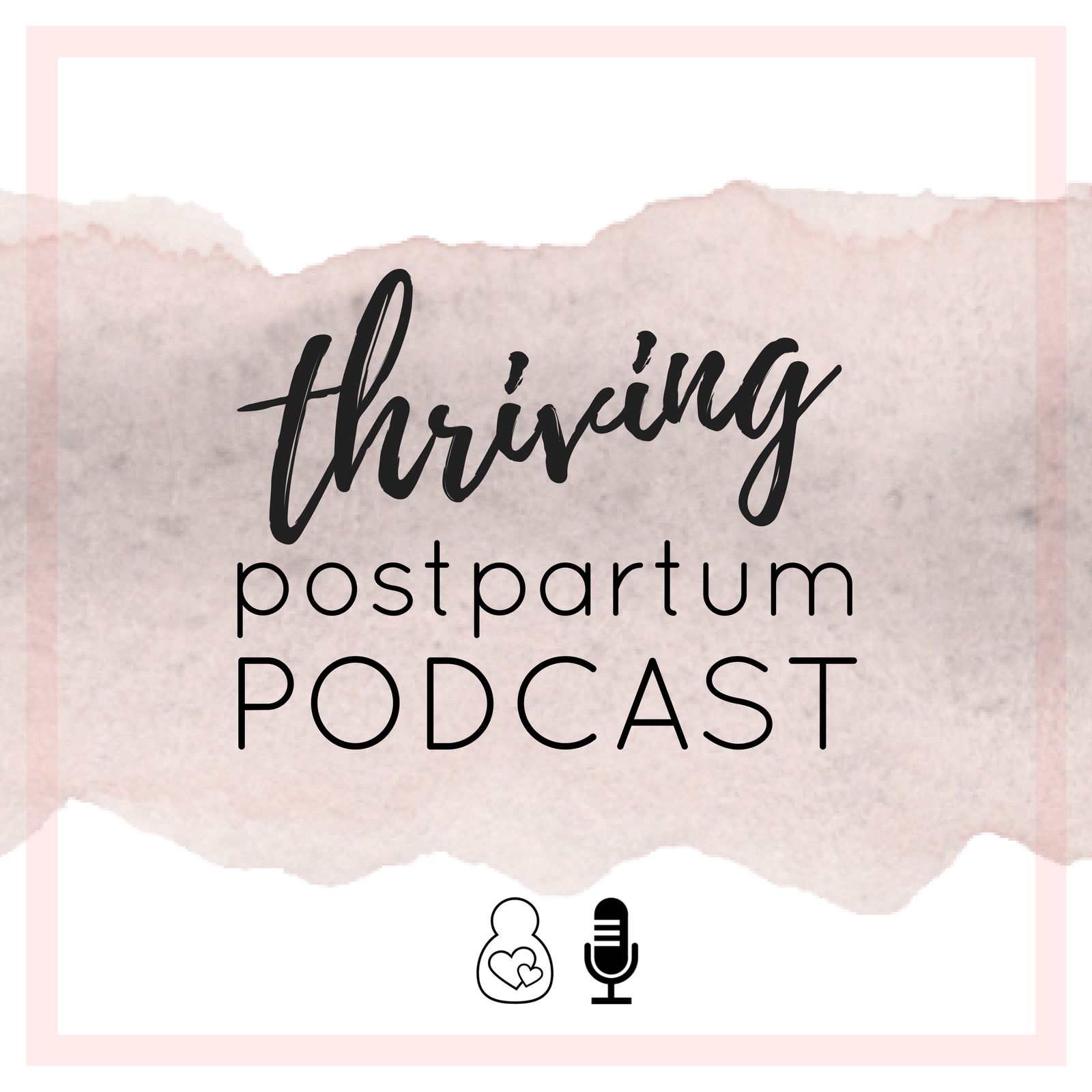 Thriving Postpartum Podcast