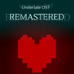 Undertale OST: Remastered