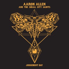 Aaron Allen and The Small City Saints
