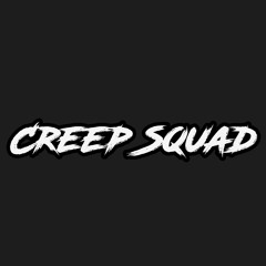 Creep Squad