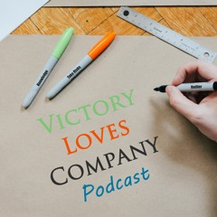 The Victory Loves Company Podcast