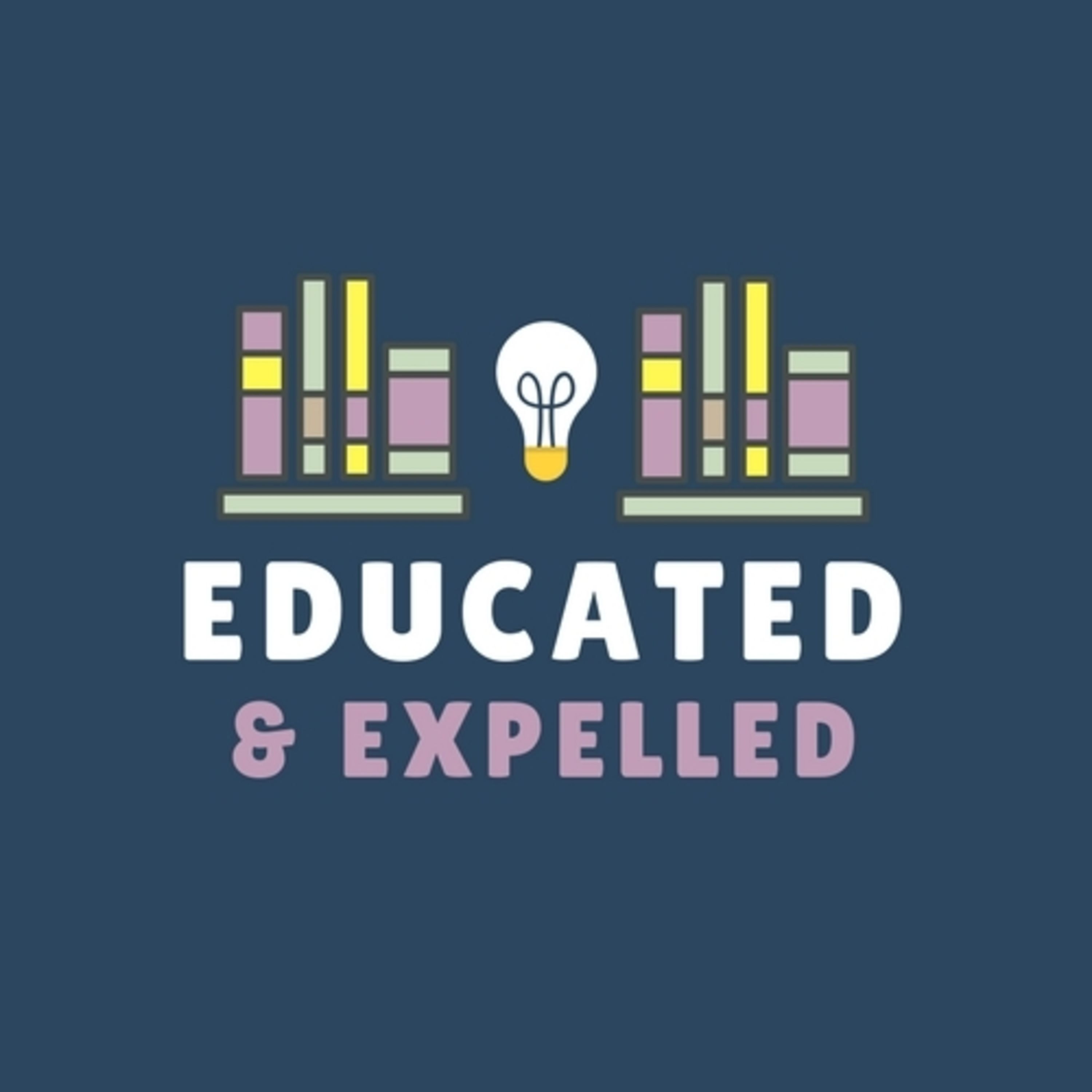 Educated and Expelled