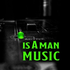 Is a Man Music