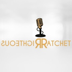 Righteous and Ratchet with Zebina 'Kay Campbell'