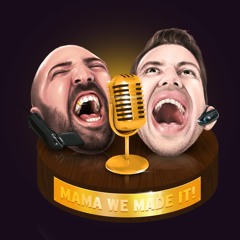 Mama, We Made It! Podcast