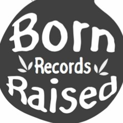 Born Raised Records