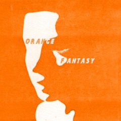 o r a n g e  /  f a n t a s y