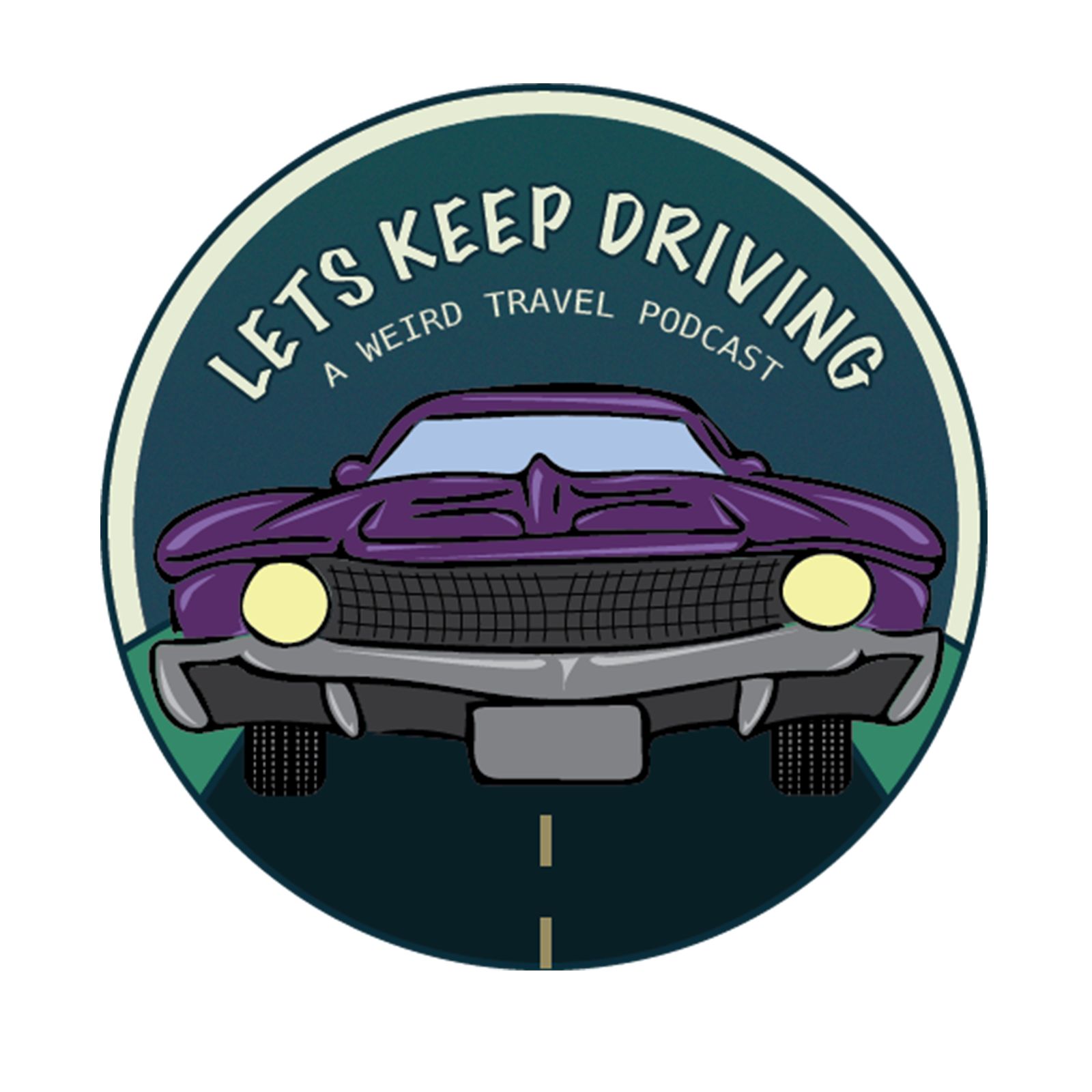 Let's Keep Driving: A Weird Travel Podcast