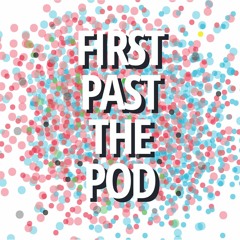 First Past The Pod