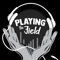 PLAYING THE FIELD