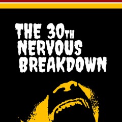The 30th Nervous Breakdown