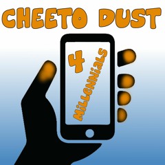 Cheeto Dust: A Millennial Podcast