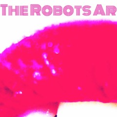 The Robots Are Coming