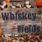 Whiskey Fields