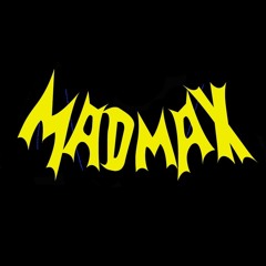 MADMAX 😤