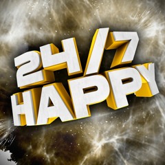 24/7 HAPPY