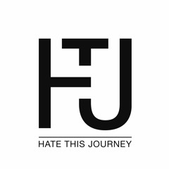 HATE THIS JOURNEY