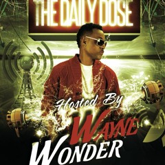 Daily Dose With Wayne Wonder