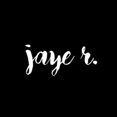 JAYE R.