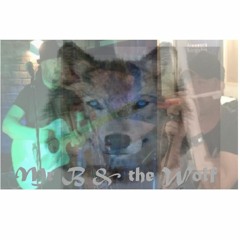 Mr B & The Wolf