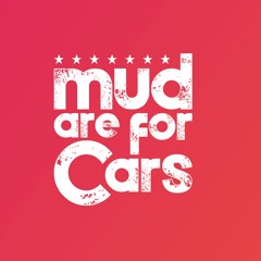 Mud Are for Cars