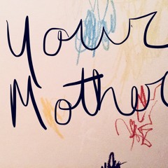 Your Mother