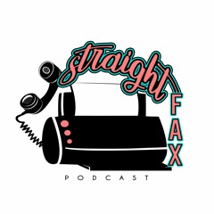 Straight Fax Podcast