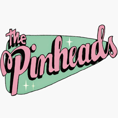 The Pinheads