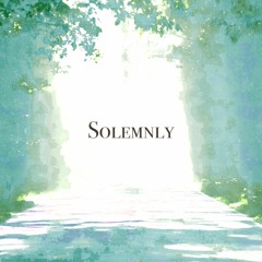 Solemnly