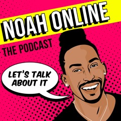 NoahOnlineThePodcast