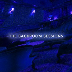 THE BACKROOM SESSIONS