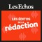 Les éditos de la rédaction - Les Echos