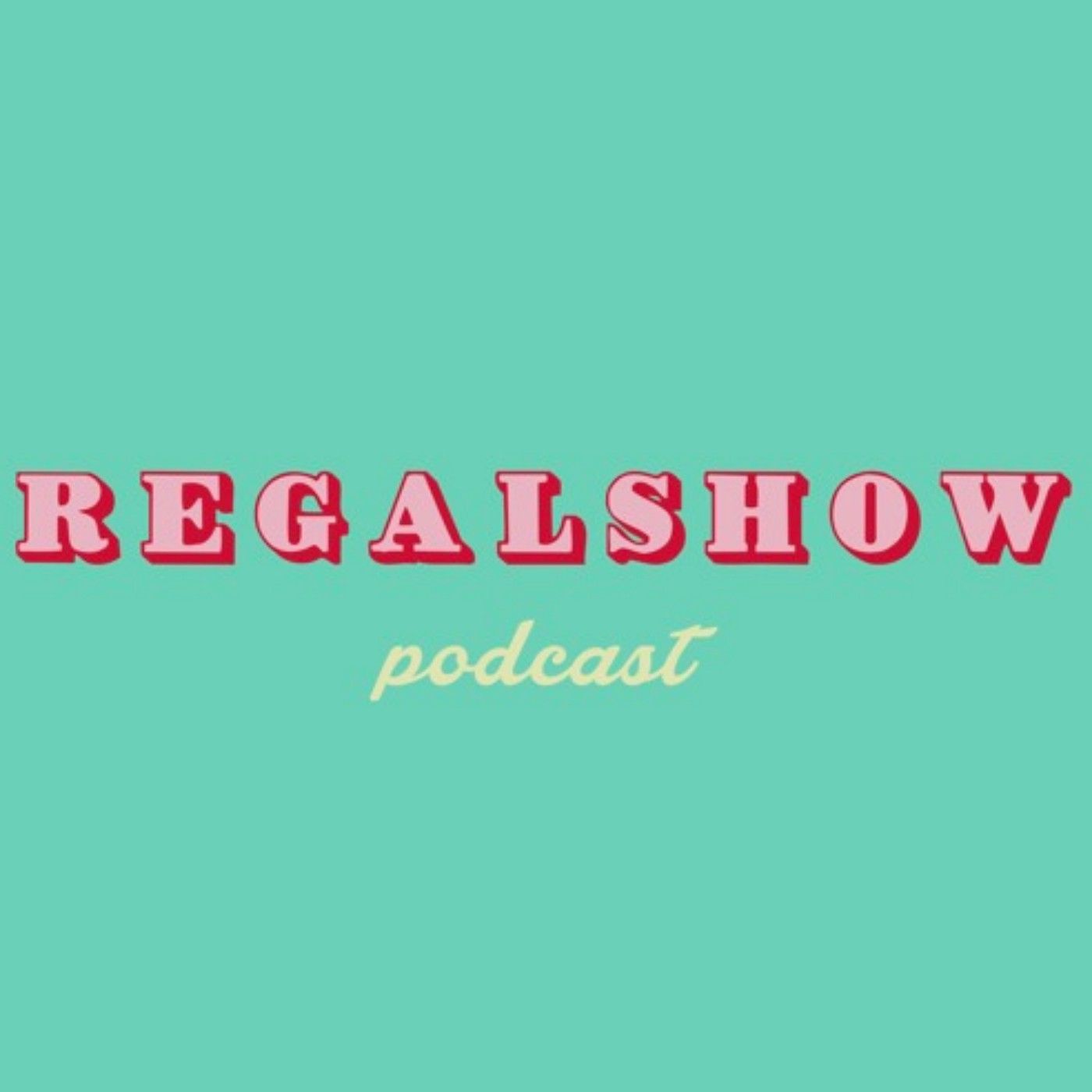 the regalshow podcast