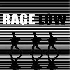 RAGE LOW