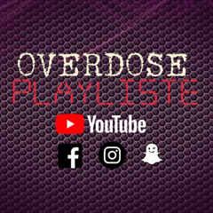 Overdose Playliste