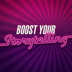 Boost Your Storytelling !