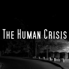 The Human Crisis
