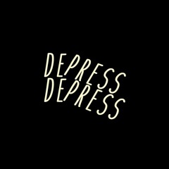 Depress Depress