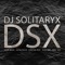 DSX - DJ SolitaryX
