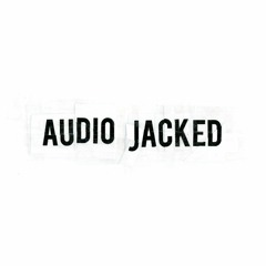 Audio Jacked
