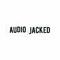 Audio Jacked