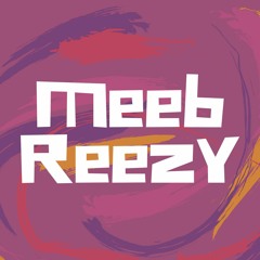 Meeb Reezy